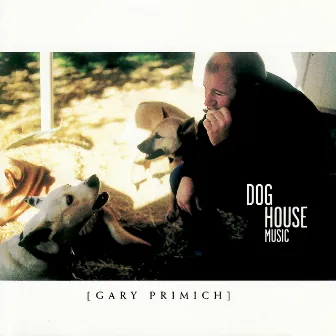 Dog House Music by Gary Primich