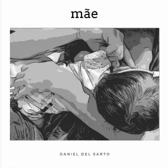 Mãe by Daniel Del Sarto