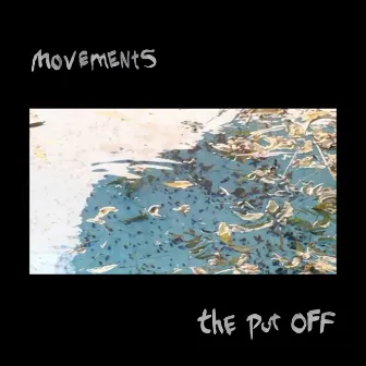 Movements by The Put Off