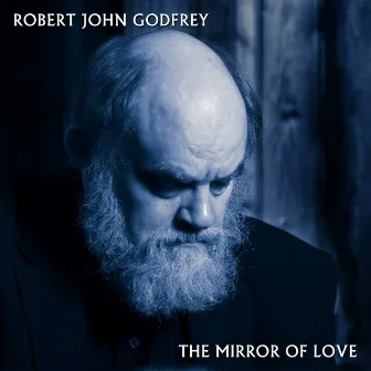 The Mirror of Love by Robert John Godfrey