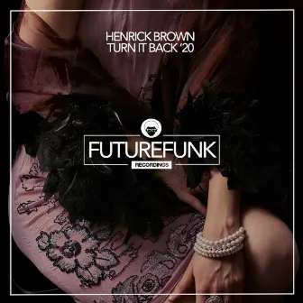 Turn It Back '20 by Henrick Brown