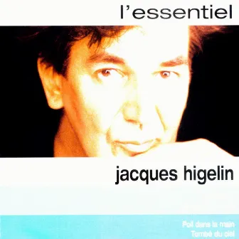 Higelin L'essentiel by Jacques Higelin