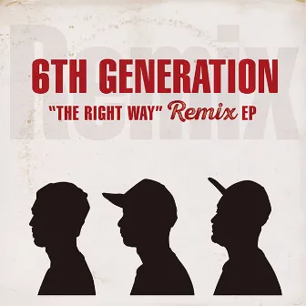 The Right Way Remix by 6th Generation