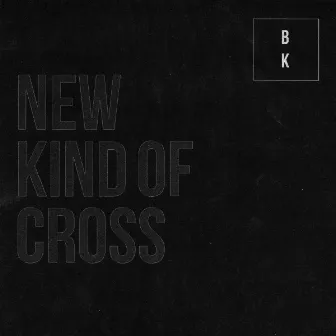 New Kind Of Cross by Buzz Kull