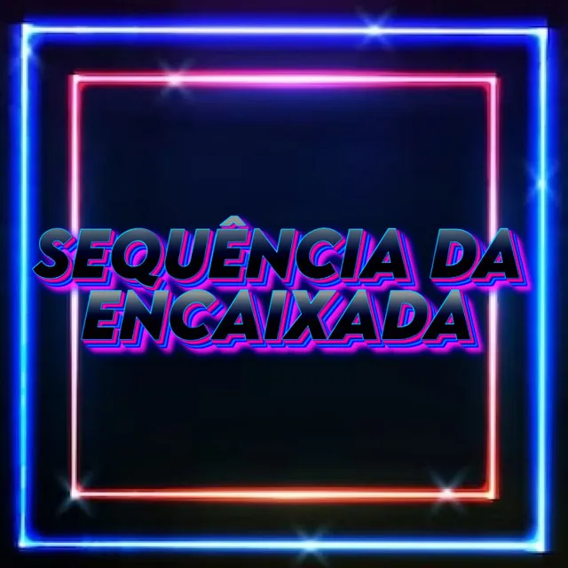 Sequência Da Encaixada