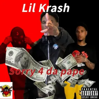 Sorry 4 Da Pape by Lil Krash