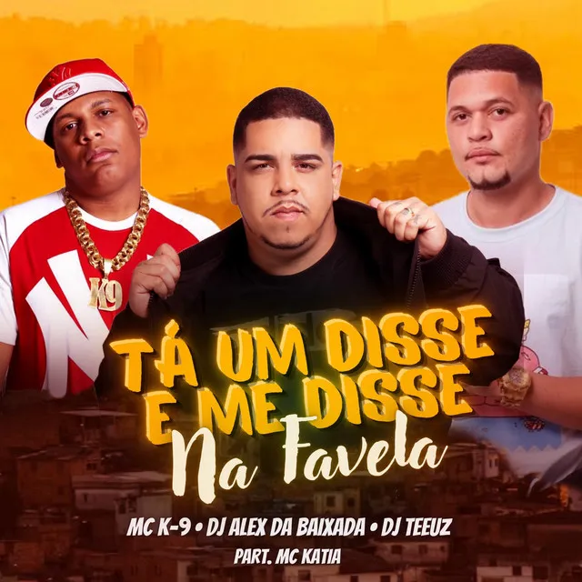 Ta um Disse Me Disse na Favela