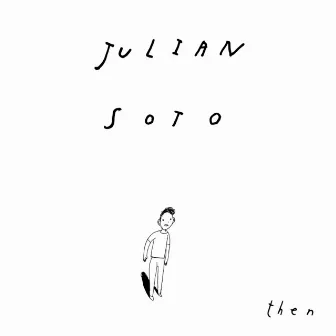 Then by Julian Soto