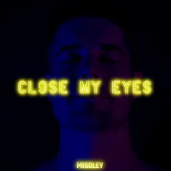 Close My Eyes by MiSolEy