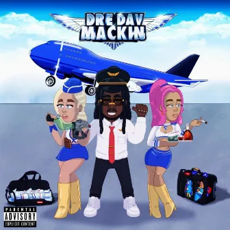 Mackin by Dre Dav