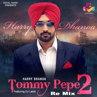 Tommy Pepe 2 (Remix) by Harry Dhanoa