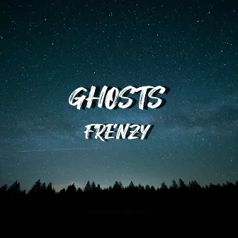 Ghosts by Frenzy