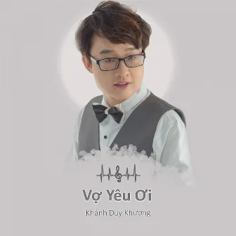 Vợ Yêu Ơi by Khánh Duy Khương