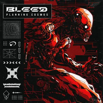 Bleed by Planning Cosmos