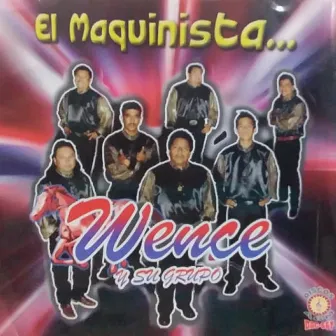 El Maquinista by Wence Y Su Grupo