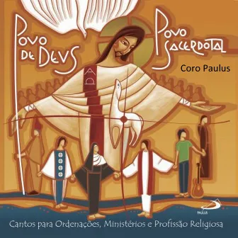 Povo de Deus, Povo Sacerdotal (Cantos para ordenações, ministérios e profissão religiosa) by Coro Paulus