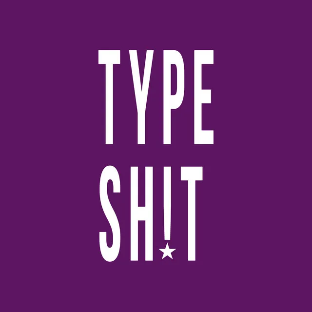 TYPE SHIT