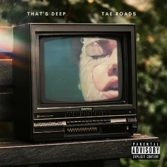 That's Deep by Tae Roads