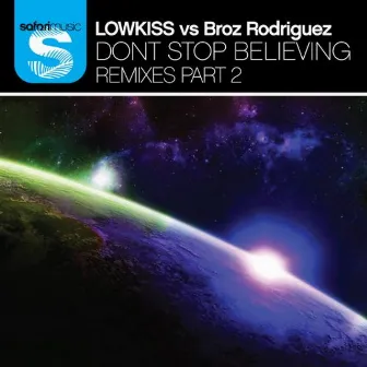 Don't Stop Believing Remixes Pt 2 by Broz Rodriguez