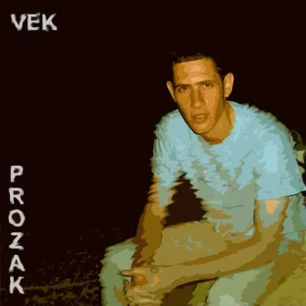 Prozak by Vek