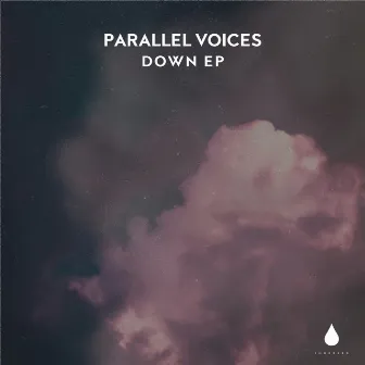 Down EP by Parallel Voices