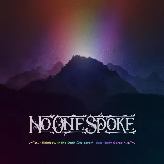 Rainbow in the Dark by No One Spoke