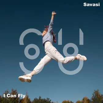 I Can Fly by Savasi