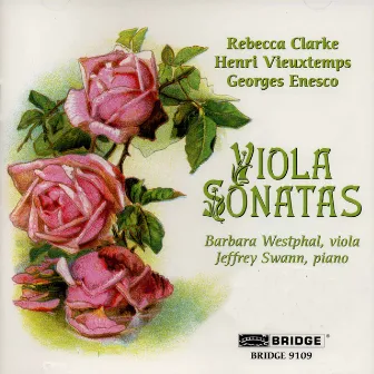 Clarke, Vieuxtemps & Enescu: Viola Sonatas by Barbara Westphal