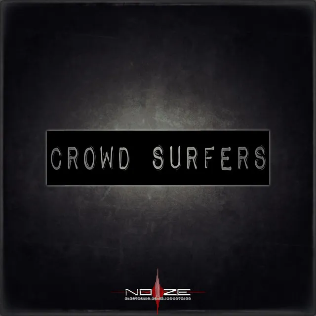 Crowd Surfers - Original Mix