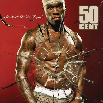 Get Rich Or Die Tryin by 50 Cent