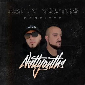 Perdiste- Natty Youths by Natty Youths