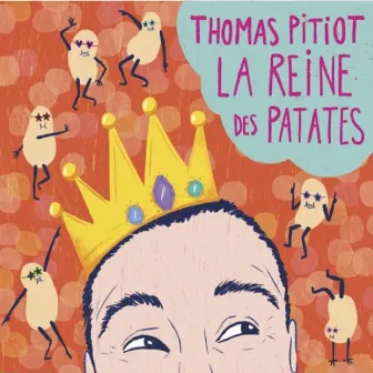 La reine des patates by Thomas Pitiot