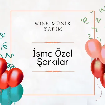 İsme Özel Şarkılar by O Benim Şarkım