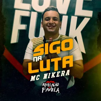 Sigo na Luta by MC NIKERA