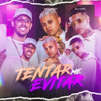 Tentar Me Evitar by Dj Win