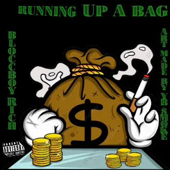 Running up a Bag by Bloccboy Rich