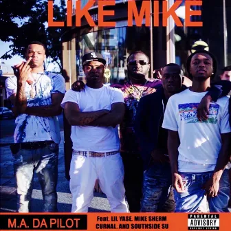 Like Mike (feat. Lil Yase, Mike Sherm, Curnal & Southside Su) by M.A. Da Pilot