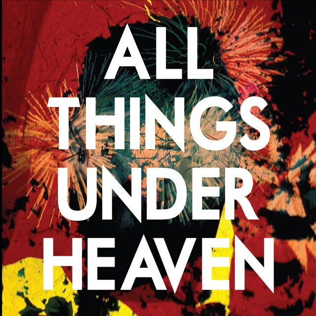 All Things Under Heaven