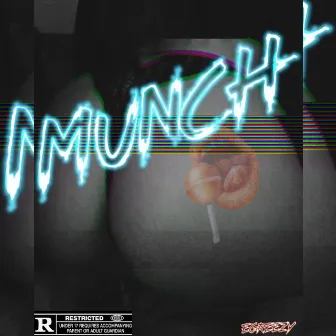 Munch (Feel'n Who?) by Egreezy