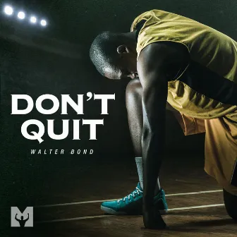 Don't Quit (Motivational Speech) by Walter Bond