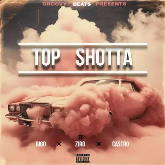 TOP SHOTTA! by ZIRO KE