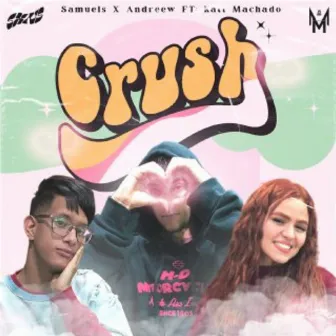 Crush by Samuels x Andreew