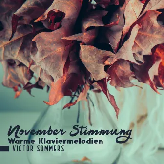 November Stimmung – Warme Klaviermelodien by Victor Sommers