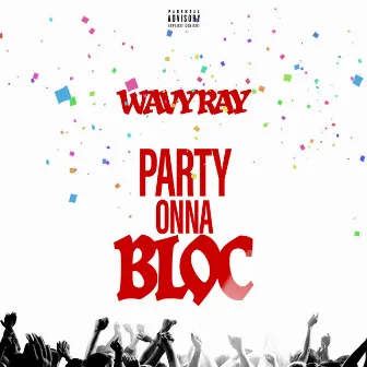 Party Onna Bloc by Wavy Ray