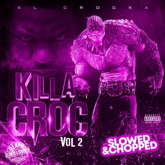 Killa Crocc Vol 2 / Screwed by Dj Redd by Al Crocka