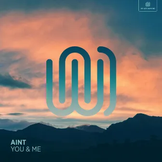 You & Me by AINT