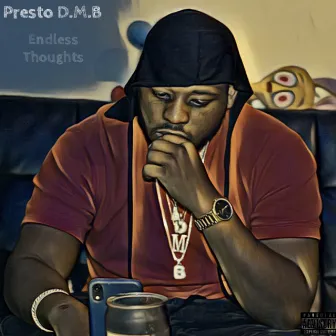 Endless Thoughts by Presto D.M.B