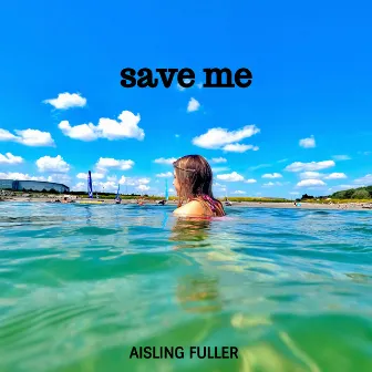 Save Me by Aisling Fuller