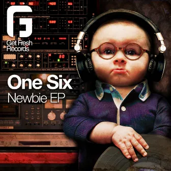 Newbie EP by One Six