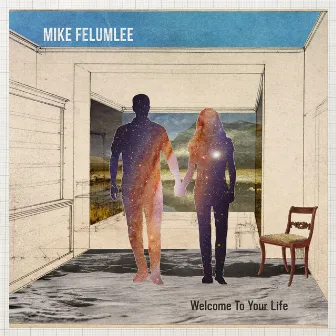 Welcome To Your Life by Mike Felumlee